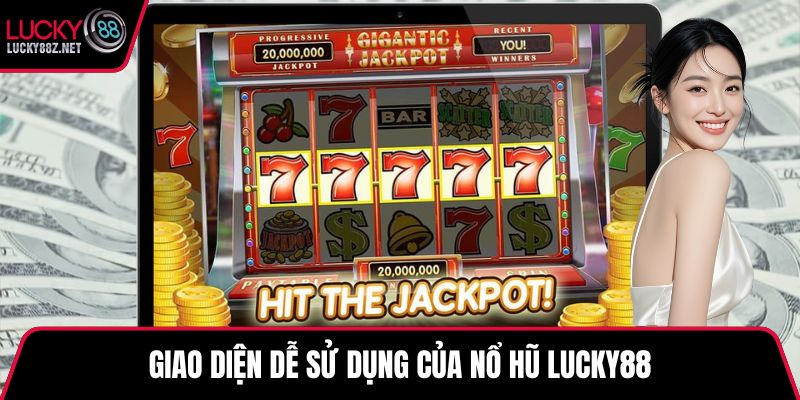 Giao diện dễ sử dụng của nổ hũ LUCKY88